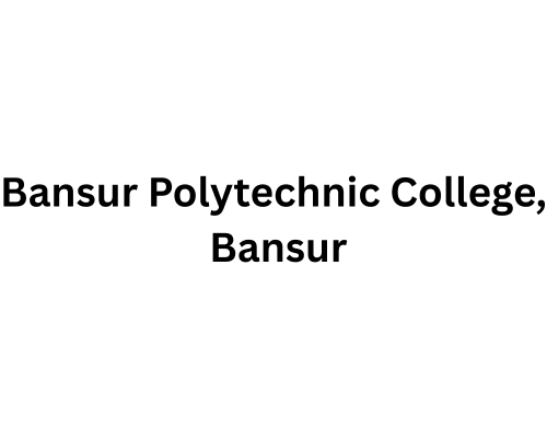 Bansur Polytechnic College Highlights 2026 – Key Facts & Features
